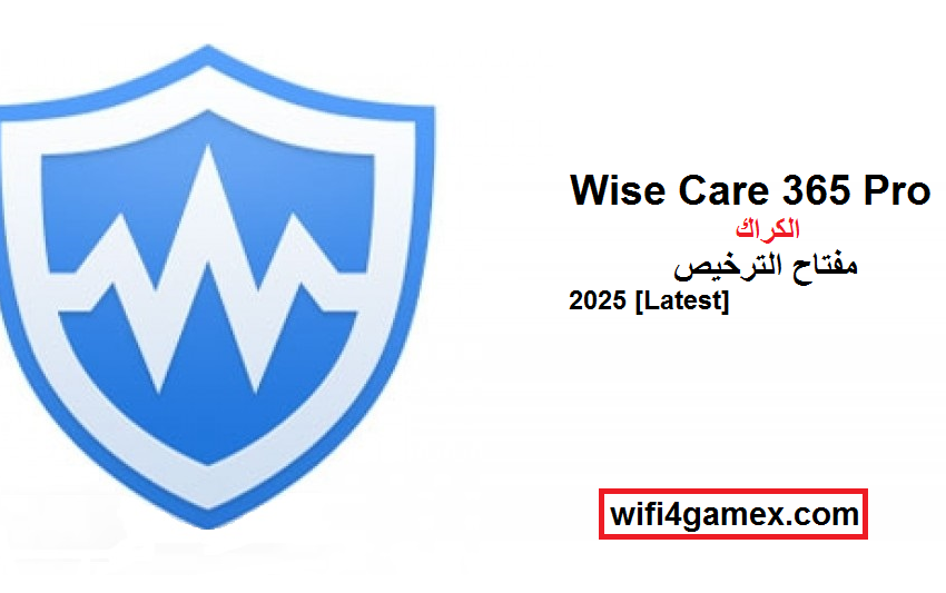 Wise Care 365 Pro الكراك مع مفتاح الترخيص 2025 [Latest]